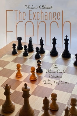 The Exchange French: The Monte Carlo Variation in Theory & Practice by Okhotnik, Vladimir