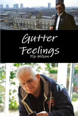 Gutter Feelings by Wilson, Pip