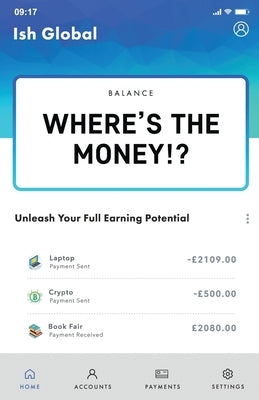 Where's The Money!?: Unleash Your Full Earning Potential by Global, Ish