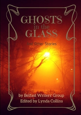 Ghosts in the Glass and Other Stories by Collins, Lynda