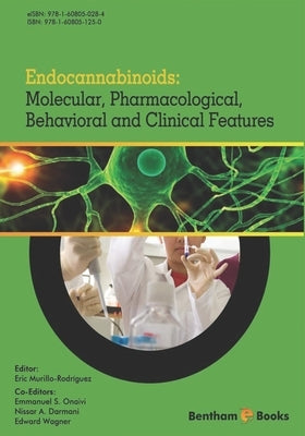 Endocannabinoids: Molecular, Pharmacological, Behavioral and Clinical Features by Rodríguez, Eric Murillo