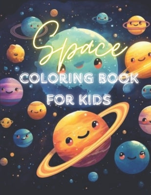 Space Coloring Book For Kids: Explore the Universe with Adorable Planets and Stars by Present, Ceslin