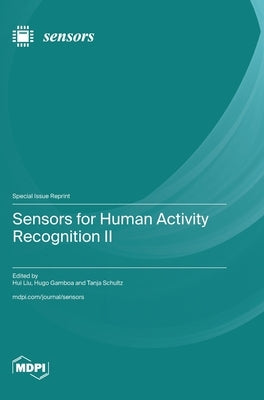 Sensors for Human Activity Recognition II by Liu, Hui
