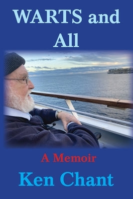 Warts and All by Chant, Ken