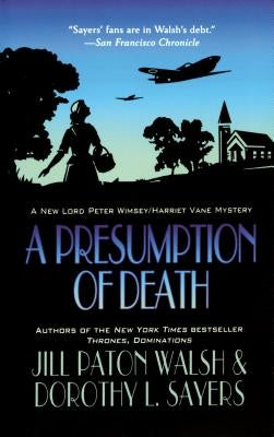 A Presumption of Death: A Lord Peter Wimsey/Harriet Vane Mystery by Walsh, Jill Paton