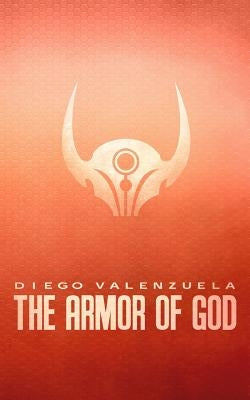The Armor Of God by Valenzuela, Diego
