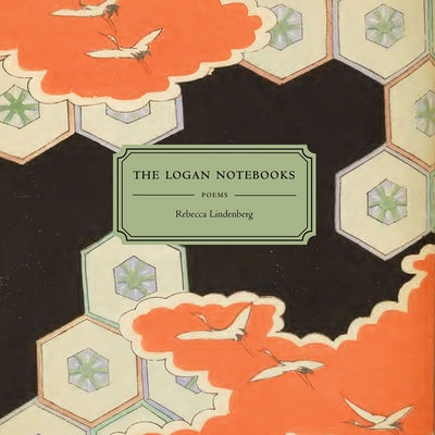 The Logan Notebooks by Lindenberg, Rebecca