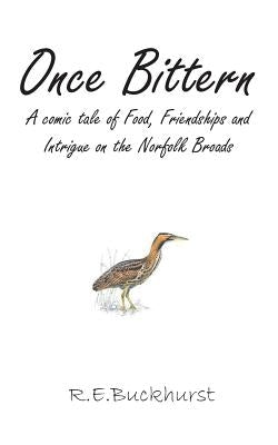 Once Bittern by Buckhurst, R. E.