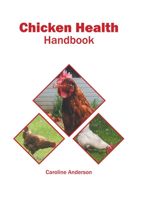 Chicken Health Handbook by Anderson, Caroline