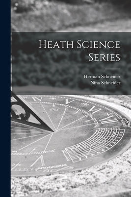 Heath Science Series by Schneider, Herman 1905-