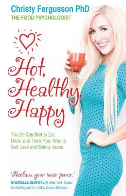Hot, Healthy, Happy by Fergusson, Christy