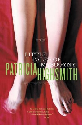 Little Tales of Misogyny by Highsmith, Patricia