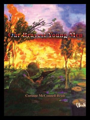 Our Bravest Young Men Vol. II by Brule, Corinne McConnell