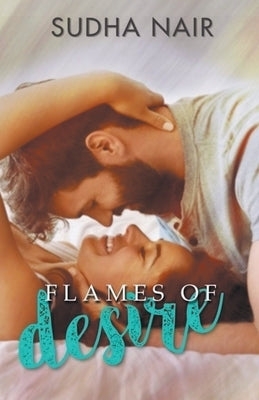 Flames Of Desire by Nair, Sudha