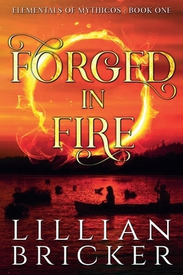 Forged in Fire by Bricker, Lillian