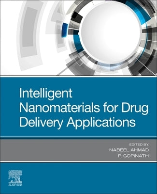 Intelligent Nanomaterials for Drug Delivery Applications by Ahmad, Nabeel