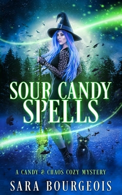 Sour Candy Spells by Bourgeois, Sara