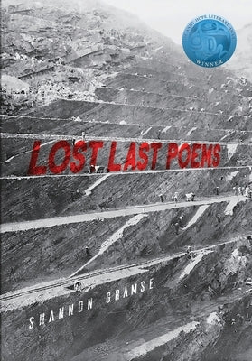 Lost Last Poems by Gramse, Shannon