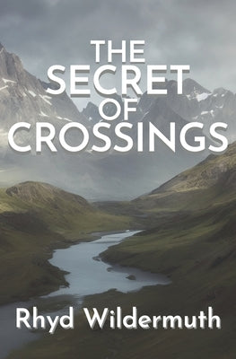 The Secret of Crossings by Wildermuth, Rhyd