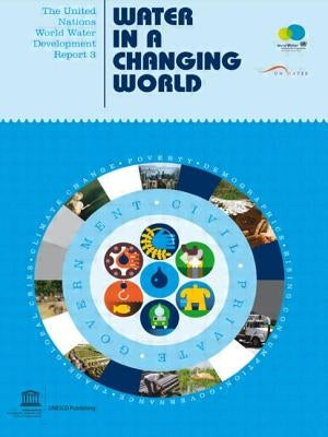 The United Nations World Water Development Report 3: Water in a Changing World (Two Vols.) by World Water Assessment Programme