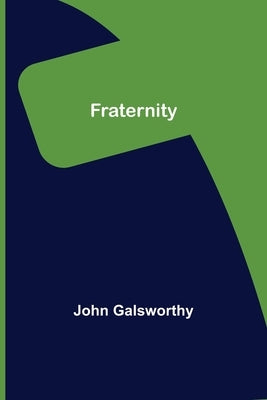 Fraternity by Galsworthy, John