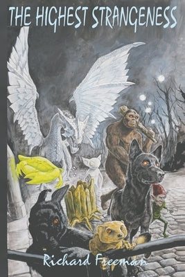 The Highest Strangeness by Freeman, Richard