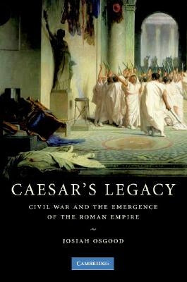 Caesar's Legacy by Osgood, Josiah
