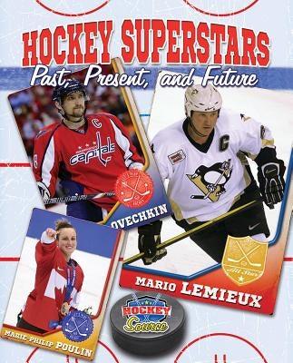 Hockey Superstars: Past, Present, and Future by Rivkin, Jennifer