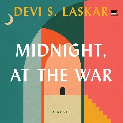 Midnight, at the War by Laskar, Devi S.