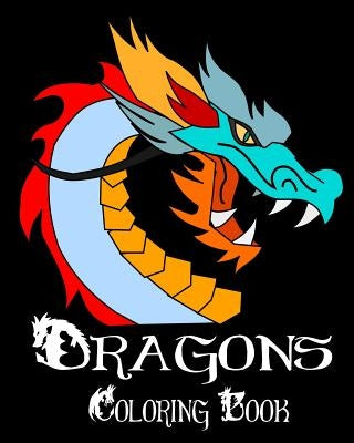 Dragons Coloring Book - 25 Designs to Color in - Colouring Book: Only one design per page by Color, Captain