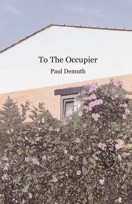 To the Occupier by Demuth, Paul