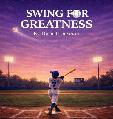 Swing for Greatness by Jackson, Darnell