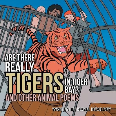 Are There Really Tigers in Tiger Bay?: And Other Animal Poems by Houldey, Hazel