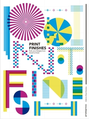 Print Finishes: Push Your Designs from Good to Great. by Design 360°