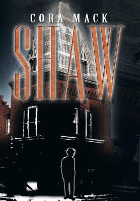Shaw by Mack, Cora