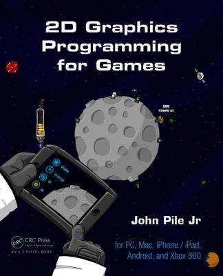 2D Graphics Programming for Games by Pile Jr, John