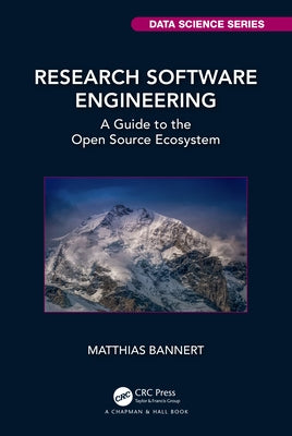 Research Software Engineering: A Guide to the Open Source Ecosystem by Bannert, Matthias
