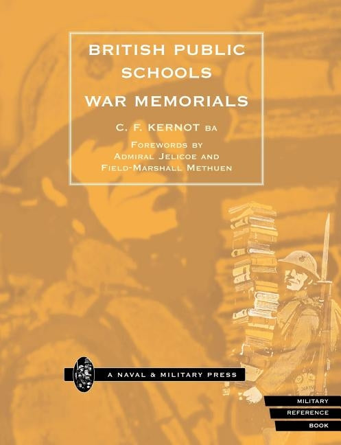 British Public Schools War Memorials by Kernot Ba, C. F.