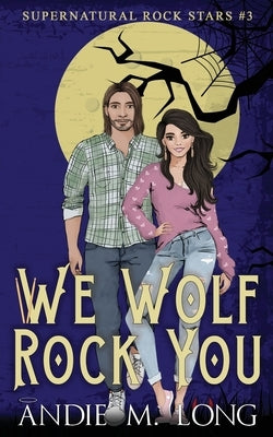 We Wolf Rock You by Long, Andie M.