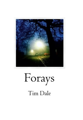 Forays by Dale, Tim