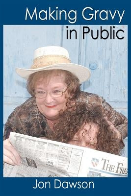 Making Gravy in Public by Hanks, Bryan