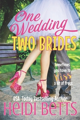 One Wedding, Two Brides by Betts, Heidi