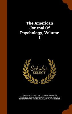 The American Journal Of Psychology, Volume 1 by Hall, Granville Stanley