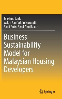 Business Sustainability Model for Malaysian Housing Developers by Jaafar, Mastura