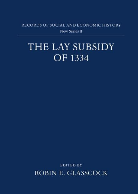 The Lay Subsidy of 1334 by Glasscock, Robin E.