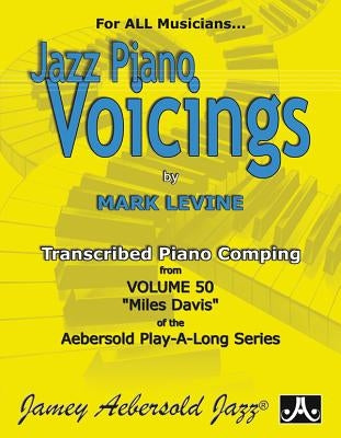 Jazz Piano Voicings: Transcribed Piano Comping from Volume 50 Miles Davis by Levine, Mark