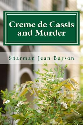 Creme de Cassis and Murder: A Mint Julep Mystery by Ramsey, Sharman Burson