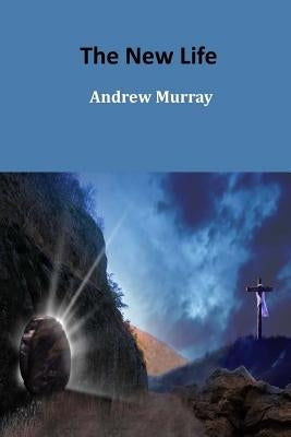 The New Life by Murray, Andrew