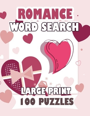 Romance Word Search Large Print 100 Puzzles: for adults and teens word search English Version by Ogushi, Naomi