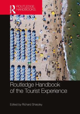 Routledge Handbook of the Tourist Experience by Sharpley, Richard
